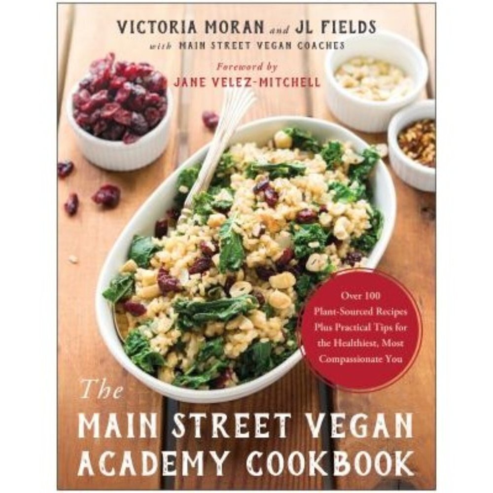 The Main Street Vegan Academy Cookbook Paperback by Victoria Moran JL Fields